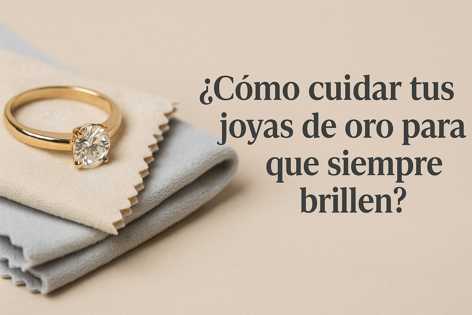 ¿Cómo cuidar tus joyas de oro para que siempre brillen? - Joyería TuOro